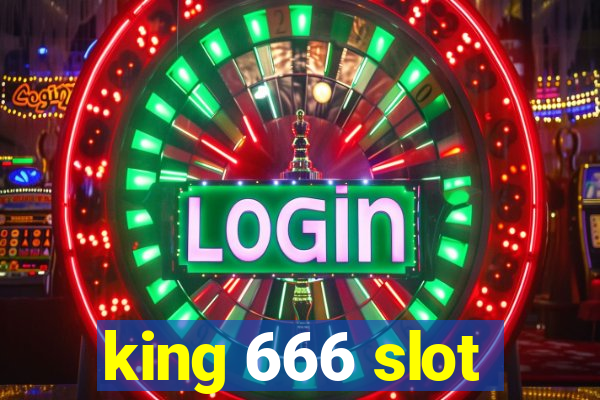 king 666 slot