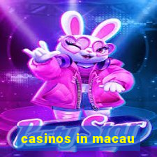 casinos in macau