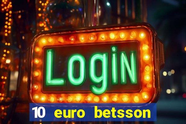 10 euro betsson casino bonus