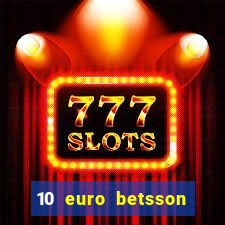 10 euro betsson casino bonus