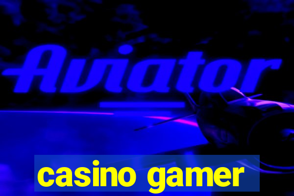 casino gamer