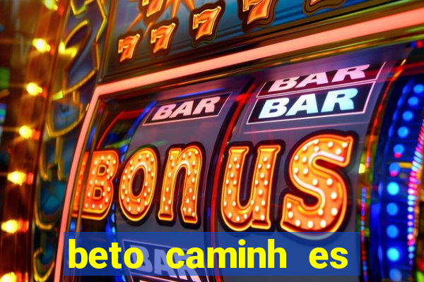 beto caminh es lajeado rs