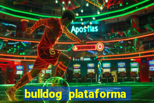 bulldog plataforma de jogos