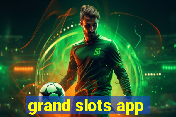 grand slots app