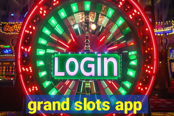 grand slots app