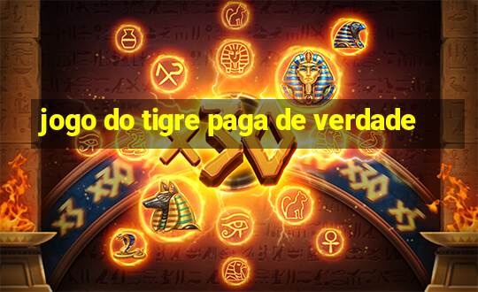 jogo do tigre paga de verdade