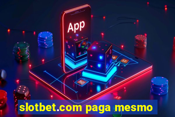 slotbet.com paga mesmo