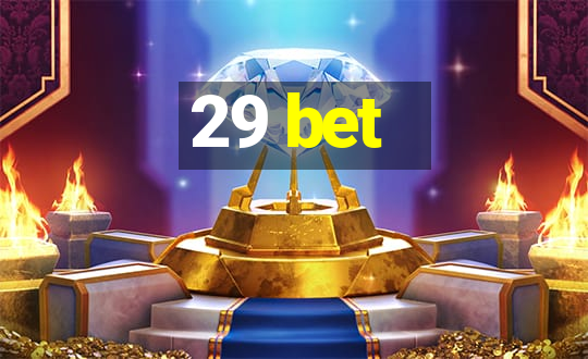 29 bet