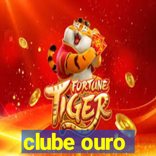 clube ouro