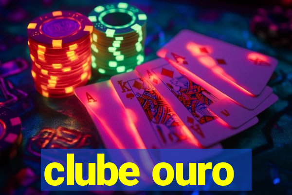 clube ouro