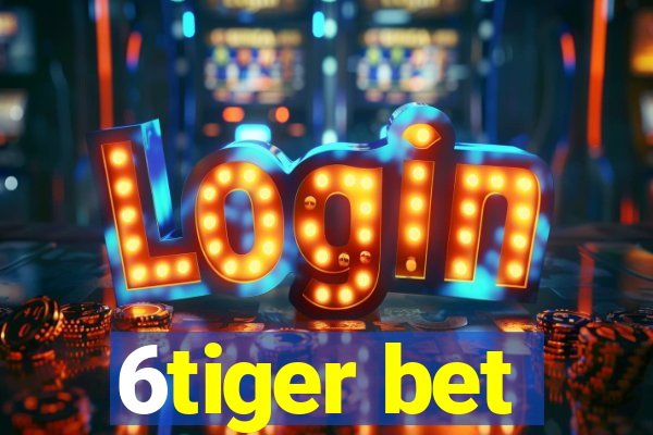 6tiger bet