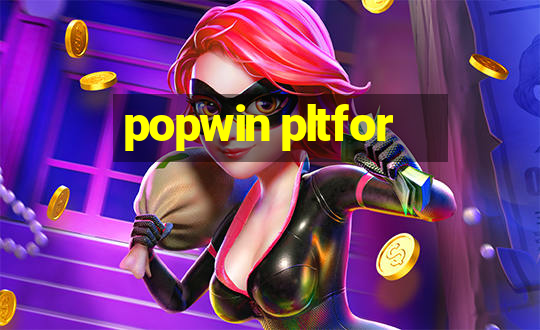 popwin pltfor