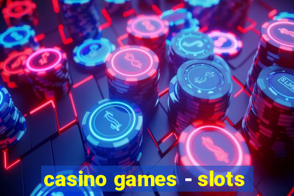 casino games - slots