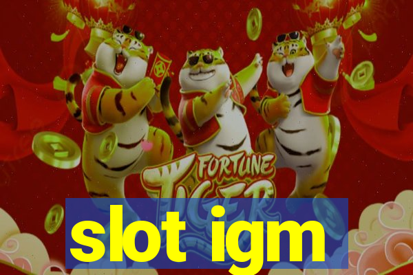 slot igm