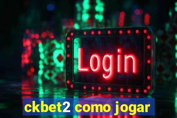 ckbet2 como jogar