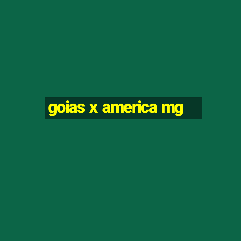 goias x america mg