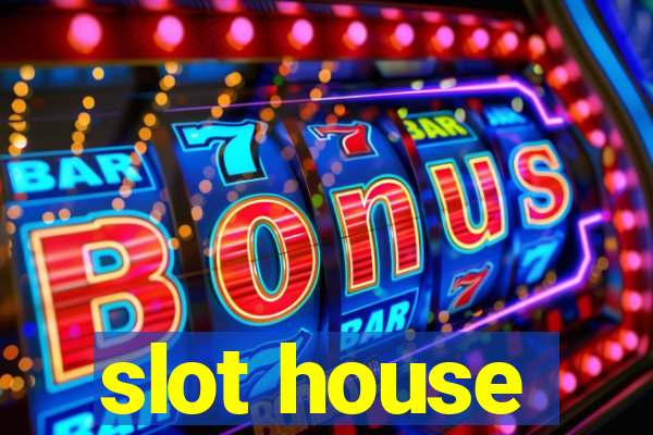 slot house