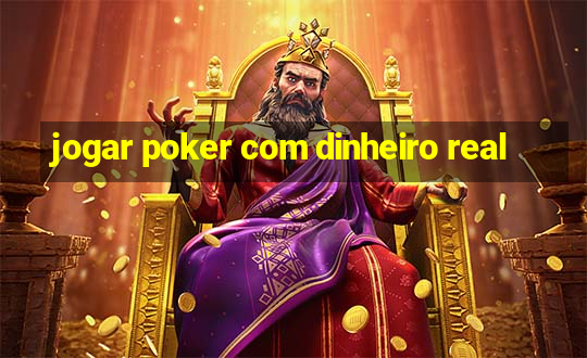 jogar poker com dinheiro real