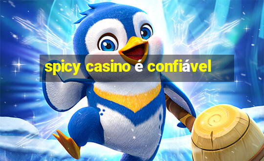 spicy casino é confiável