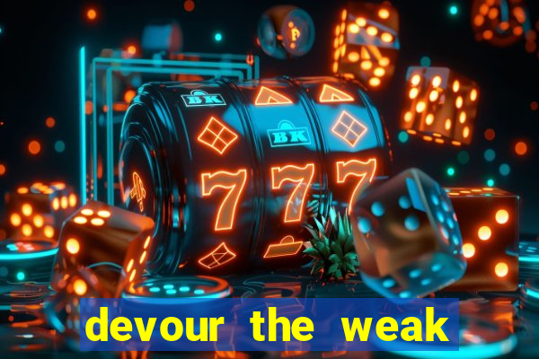 devour the weak slot free play