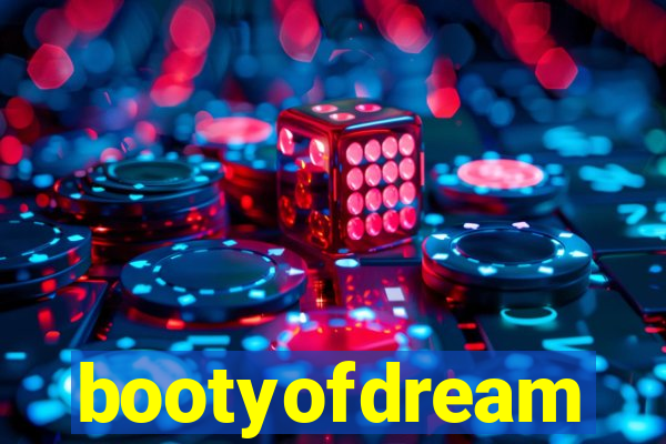 bootyofdream