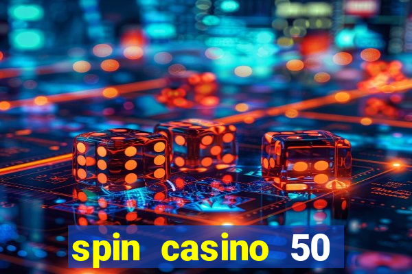 spin casino 50 free spins