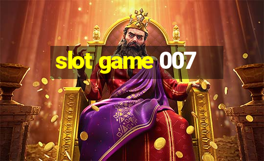 slot game 007