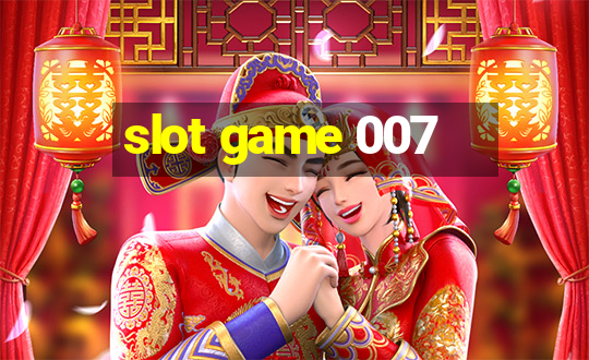 slot game 007