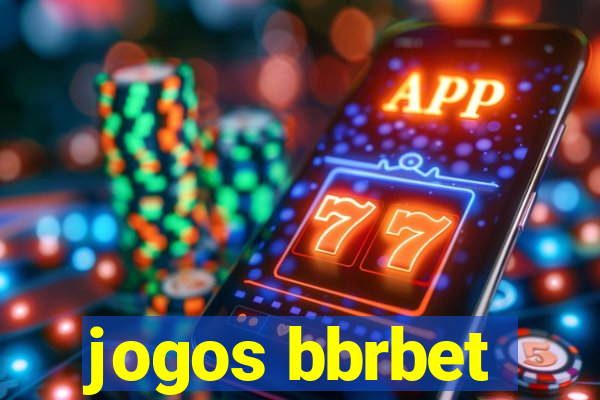 jogos bbrbet