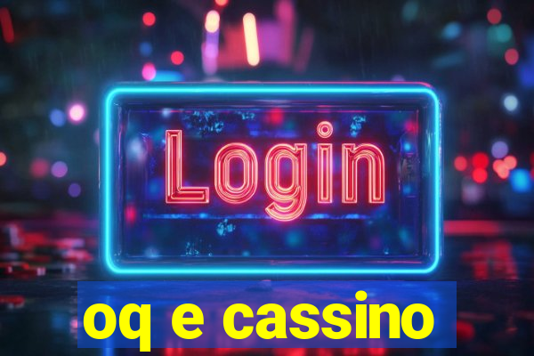 oq e cassino