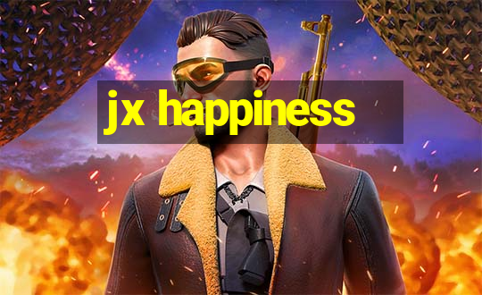 jx happiness