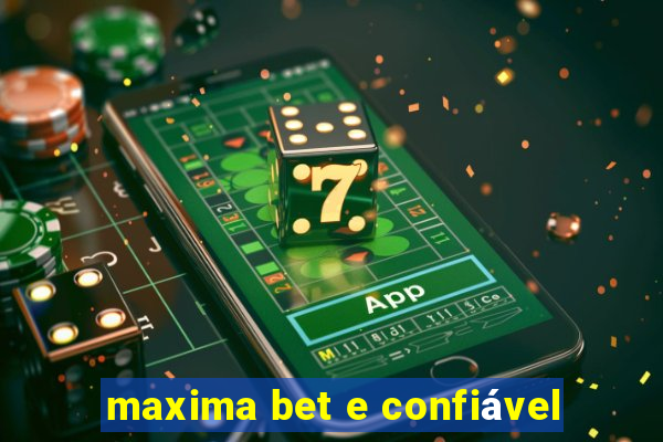 maxima bet e confiável