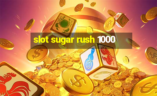 slot sugar rush 1000