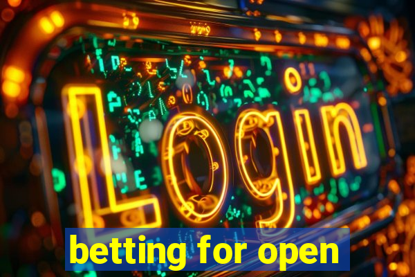 betting for open