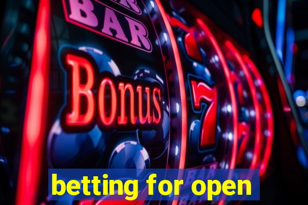 betting for open