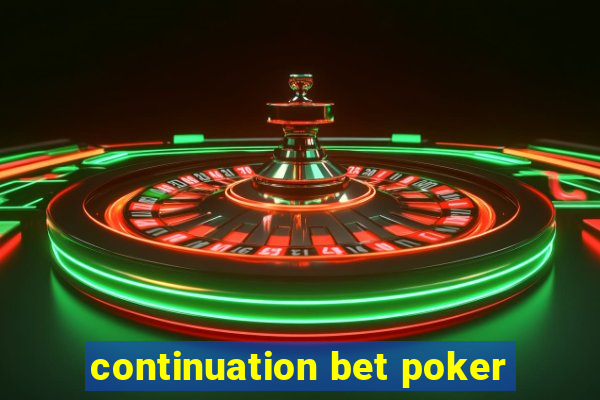 continuation bet poker