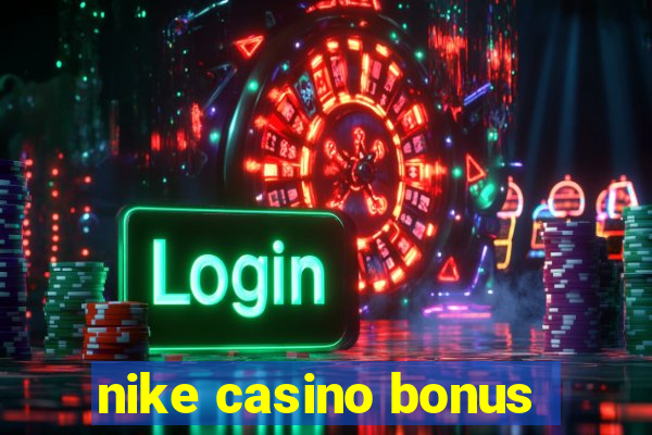 nike casino bonus