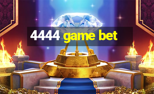 4444 game bet