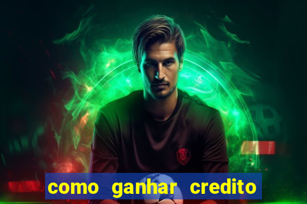 como ganhar credito de aposta na bet 365