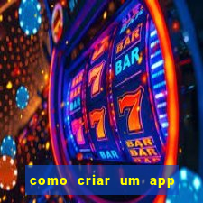 como criar um app de jogo