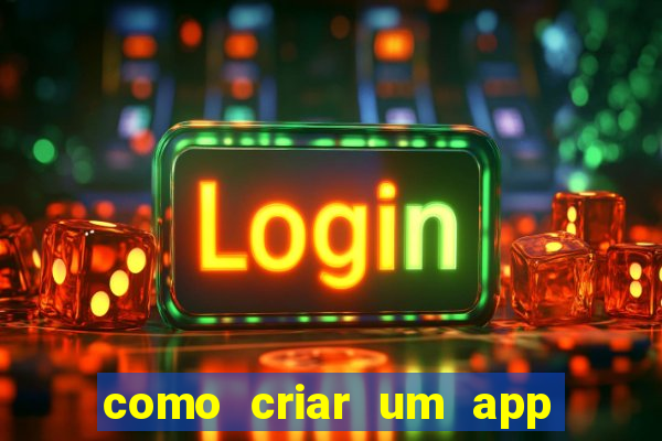 como criar um app de jogo