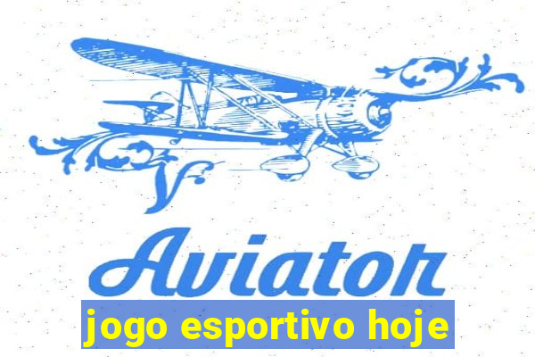 jogo esportivo hoje