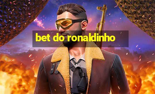 bet do ronaldinho