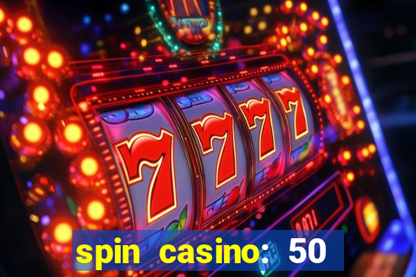 spin casino: 50 free spins