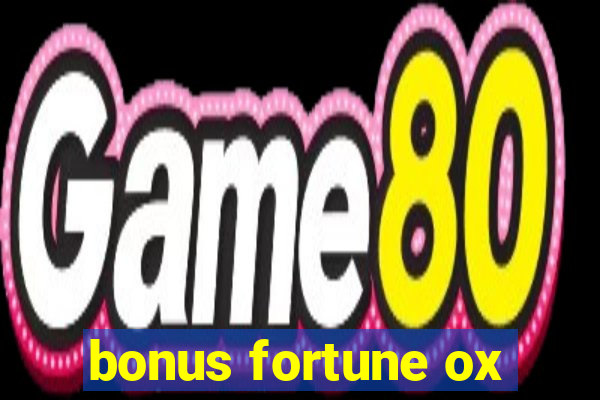 bonus fortune ox