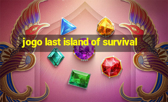 jogo last island of survival