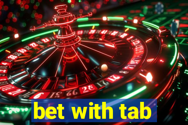 bet with tab