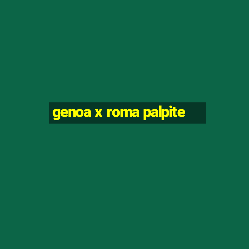 genoa x roma palpite