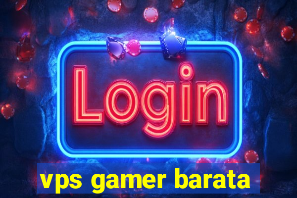 vps gamer barata