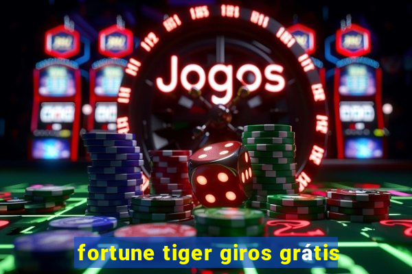 fortune tiger giros grátis